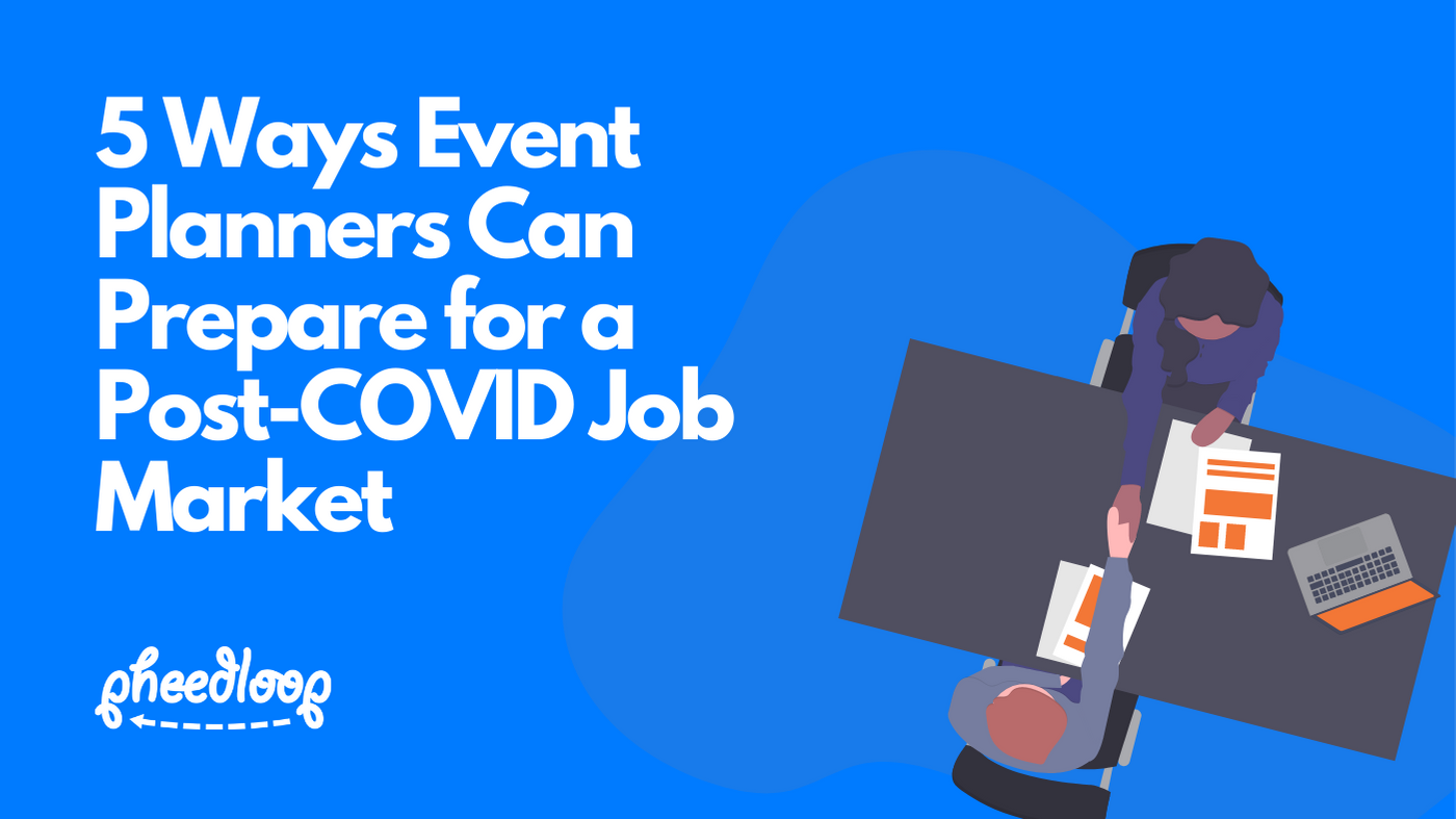 5 Ways Event Planners Can Prepare for a PostCOVID Job Market